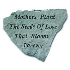 Mothers Plant The Seeds Of Love Garden Accent Stone