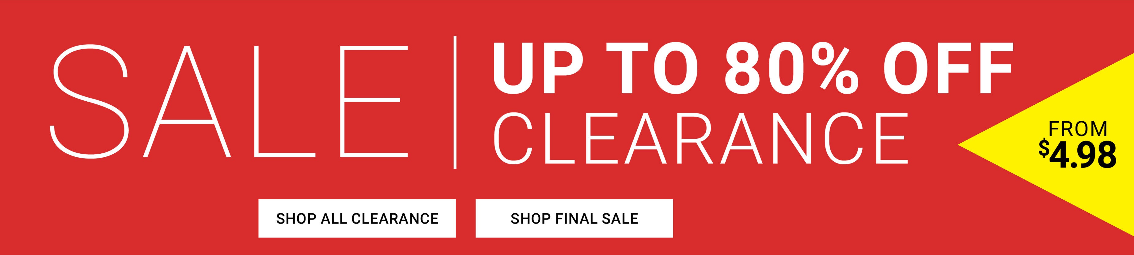 Sale — Up to 80% Off Clearance From $4.98 — Shop All Clearance and Final Sale