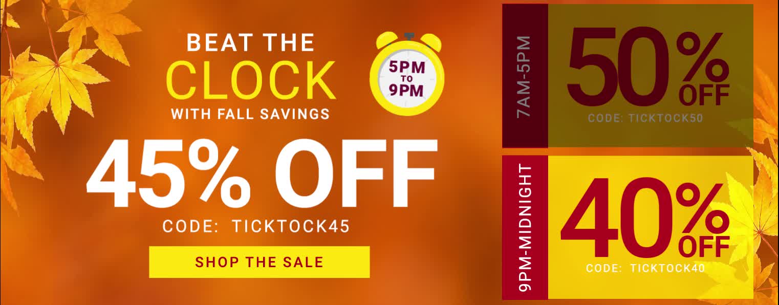 Beat The Clock with Fall Savings — 45% Off, Code TICKTOCK45, 5PM-9PM — Shop The Sale