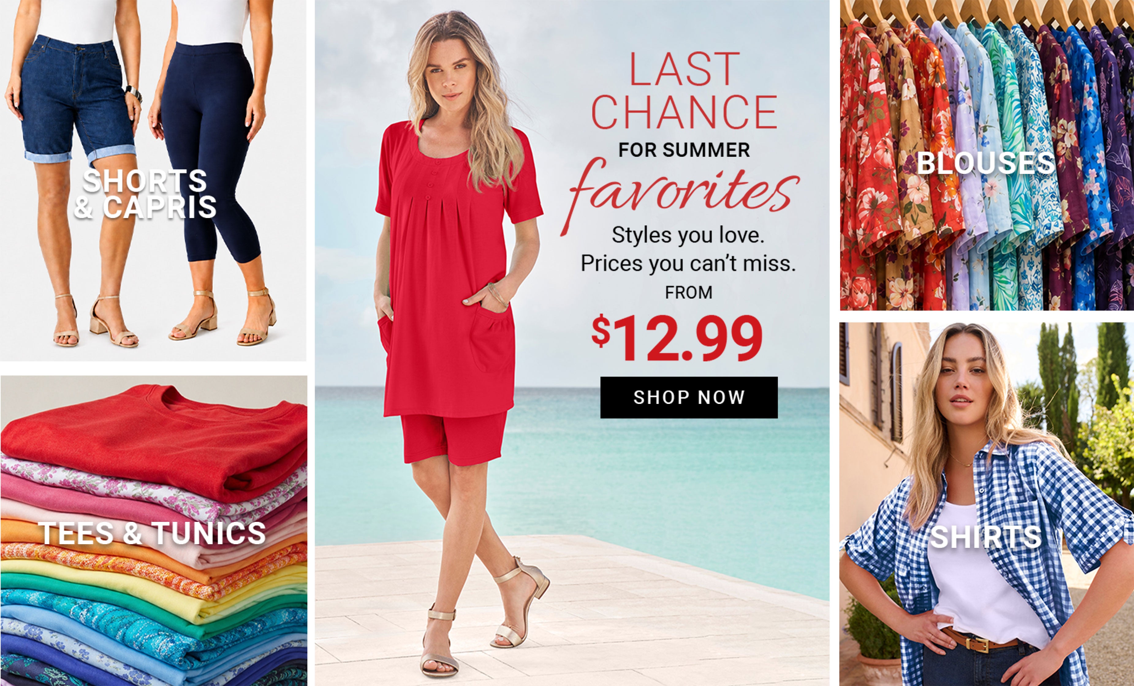 Shorts & Capris, Tees & Tunics, Last Chance for Summer Favorites from $12.99, Blouses, Shirts