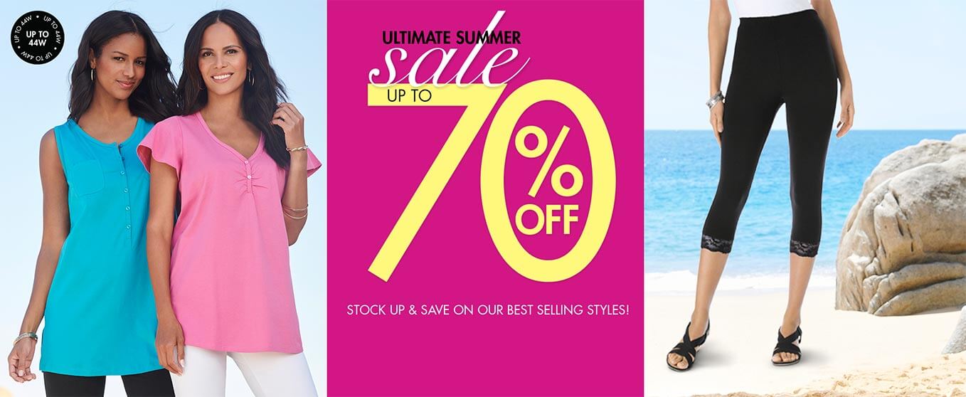 Ultimate Summer Sale up to 70% off. Stock up and save on our best selling styles! Sizes up to 44W.
