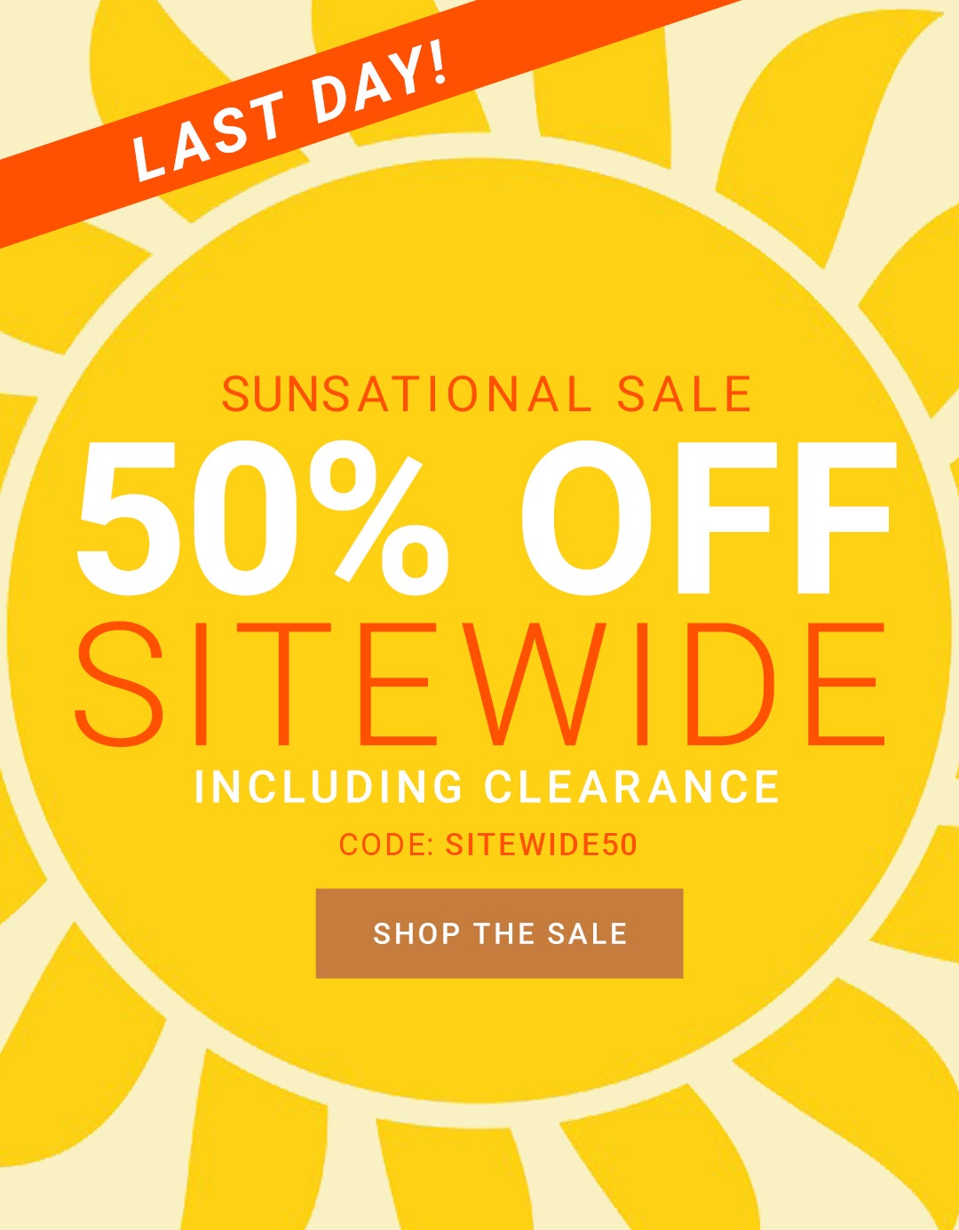 Extended! Sunsational Sale — 50% Off Sitewide Including Clearance. Code: SITEWIDE50