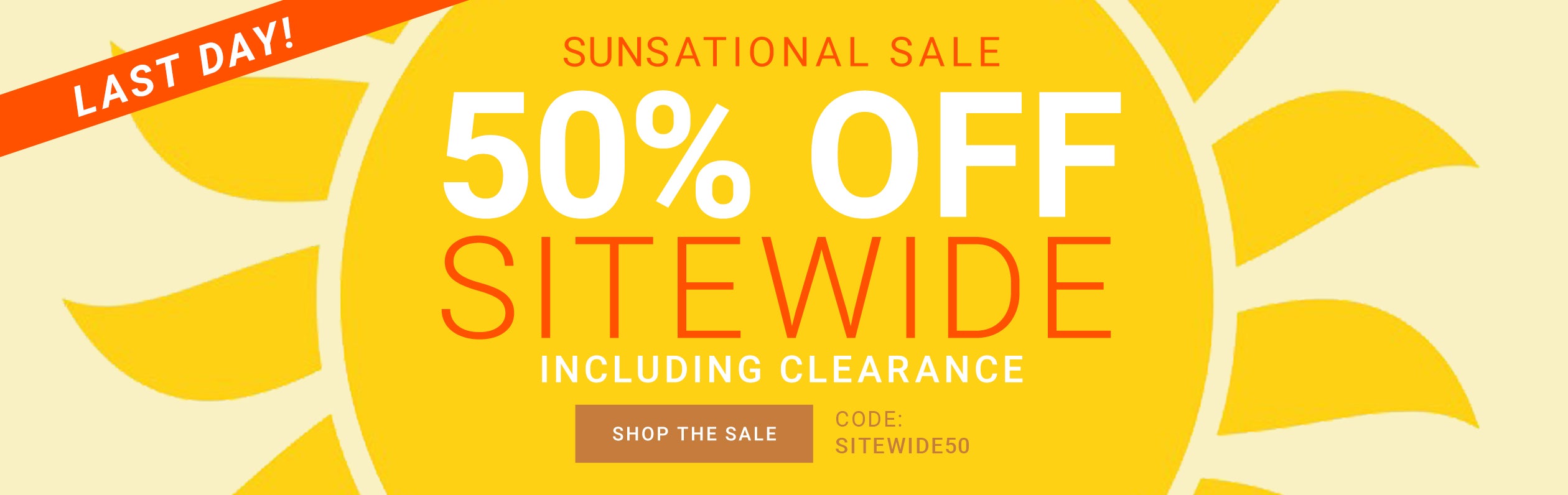 Extended! Sunsational Sale — 50% Off Sitewide Including Clearance. Code: SITEWIDE50