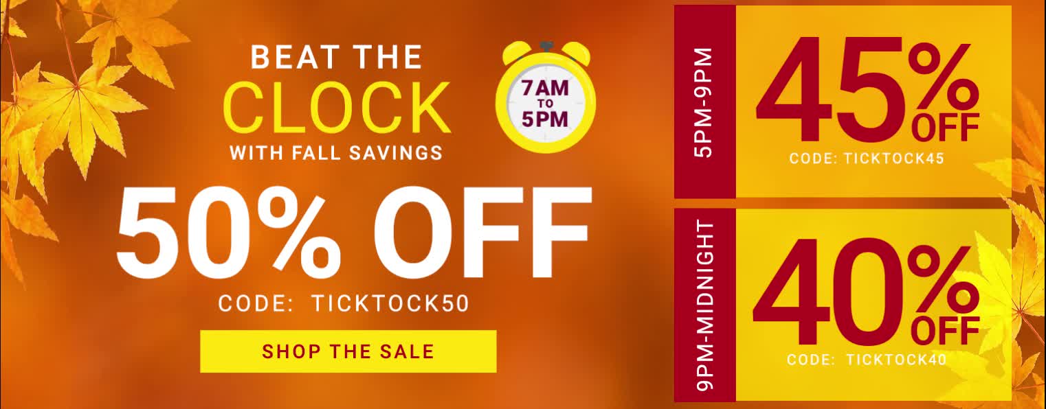 Beat The Clock with Fall Savings — 50% Off, Code TICKTOCK50, 7AM-5PM — Shop The Sale