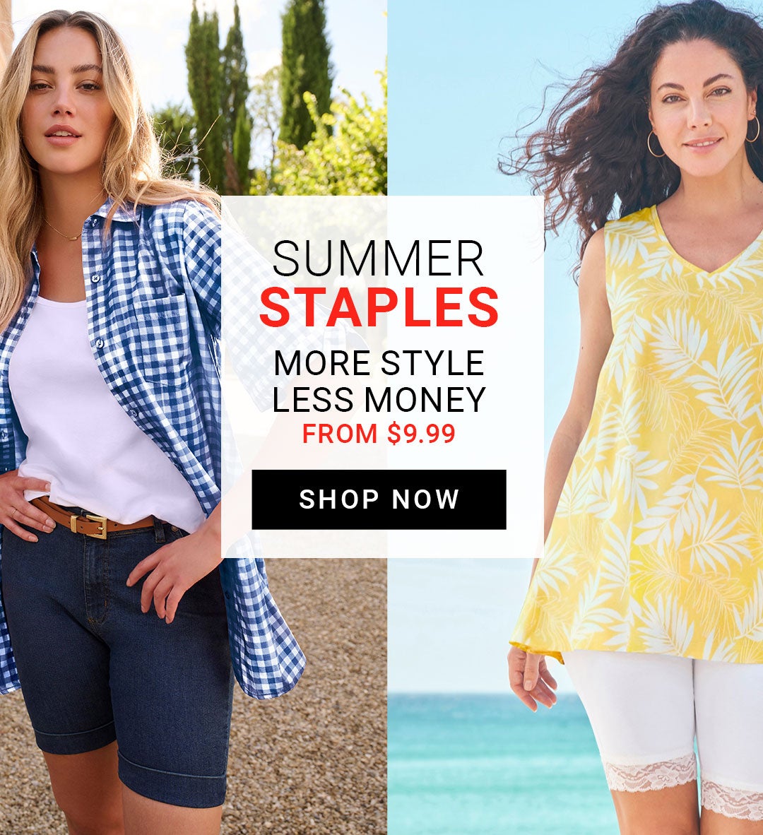 Summer Staples — More Style, Less Money, From $9.99