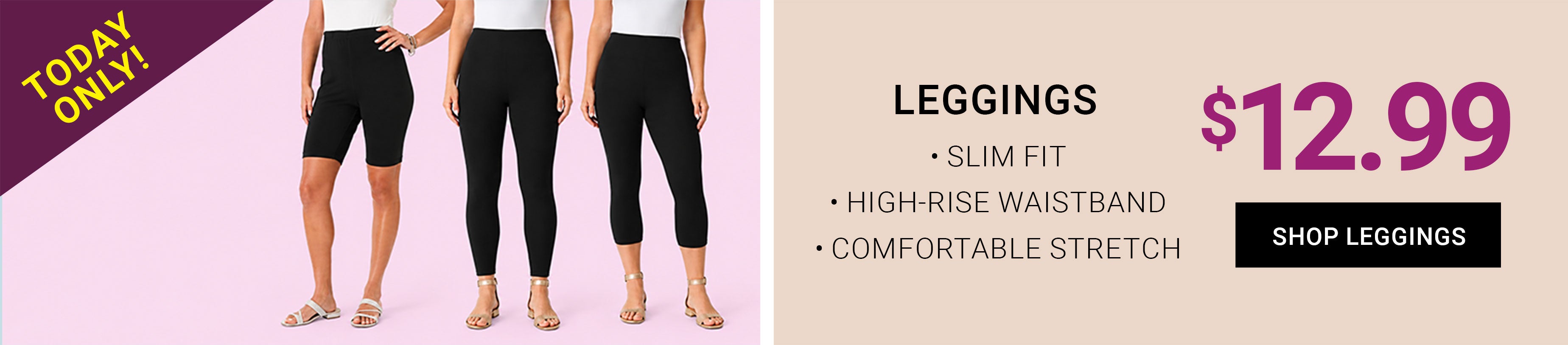 Today Only — Leggings, Slim Fit, High-Rise Waistband, Comfortable Stretch, $12.99 — Shop Leggings