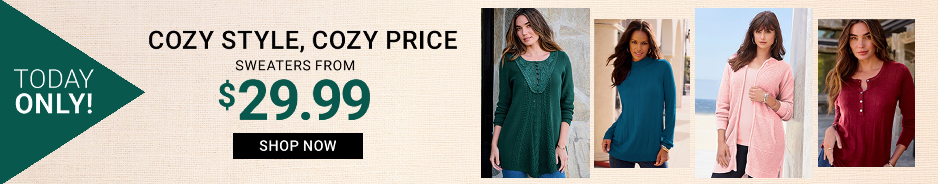 Today Only! Cozy Style, Cozy Price — Sweaters From $29.99 — Shop Now