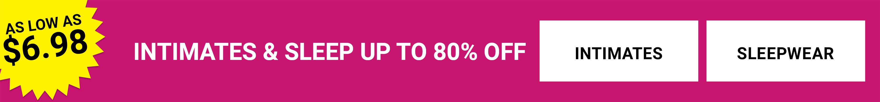 As Low As $6.98 — Intimates & Sleep Up To 80% Off — Shop Intimates, Shop Sleepwear
