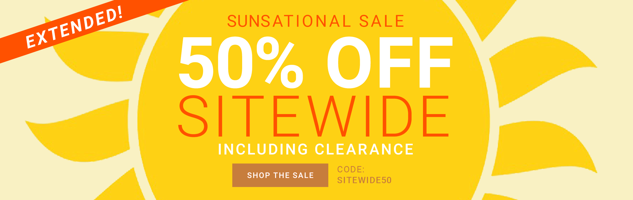 Extended! Sunsational Sale — 50% Off Sitewide Including Clearance. Code: SITEWIDE50