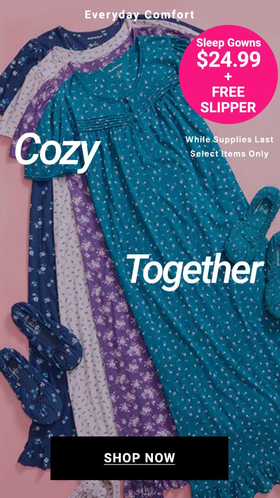 Sleep Gowns $24.99 Shop Now