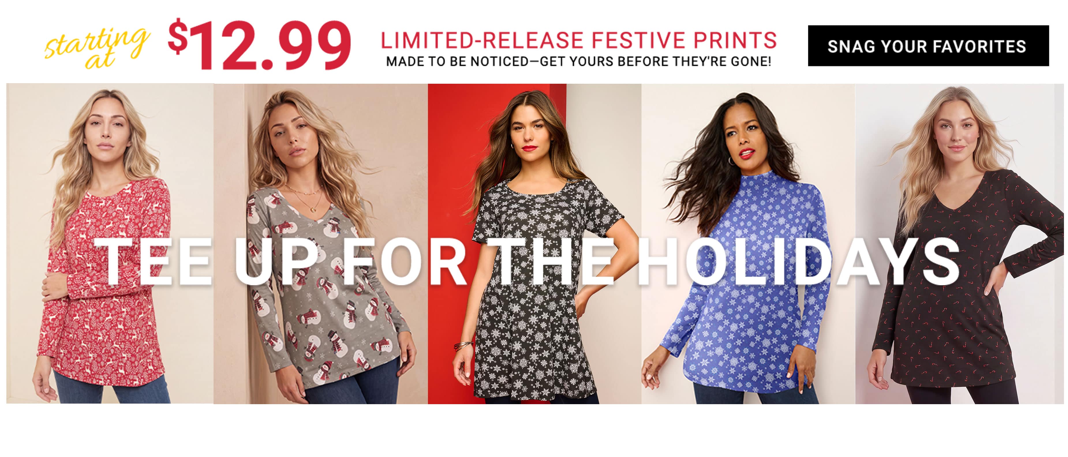 Tee Up For The Holidays — Limited-Release Festive Prints, starting at $12.99 — Made to be noticed, get yours before they’re gone! — Snag Your Favorites