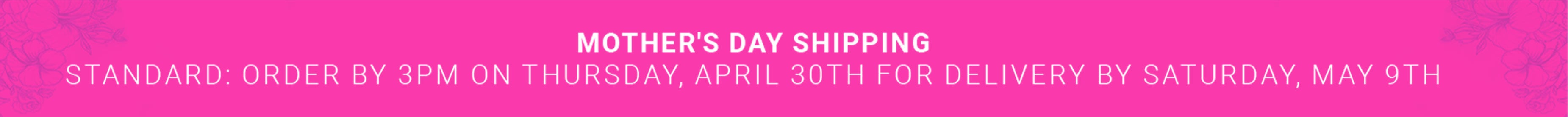 Mother's Day Shipping