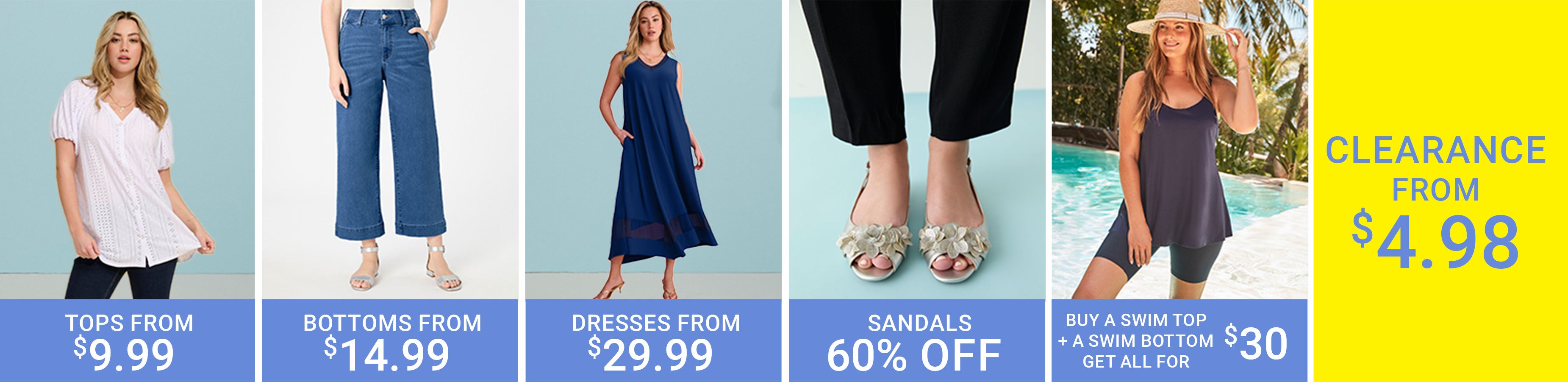 Shop Tops, Bottoms, Dresses, Shoes, Swim, Clearance