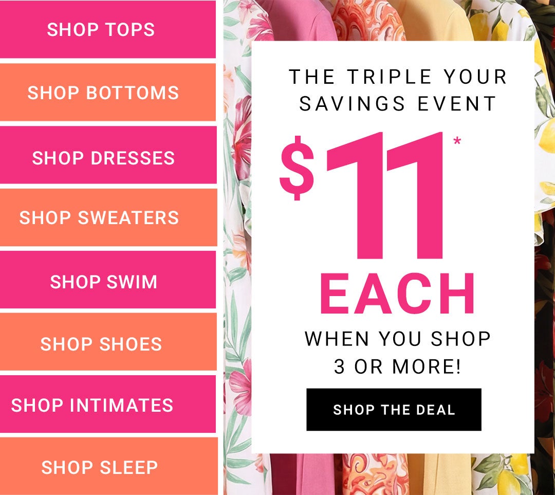 Triple Your Savings Event — $11 Each When You Shop 3 or More. Shop the Deal.