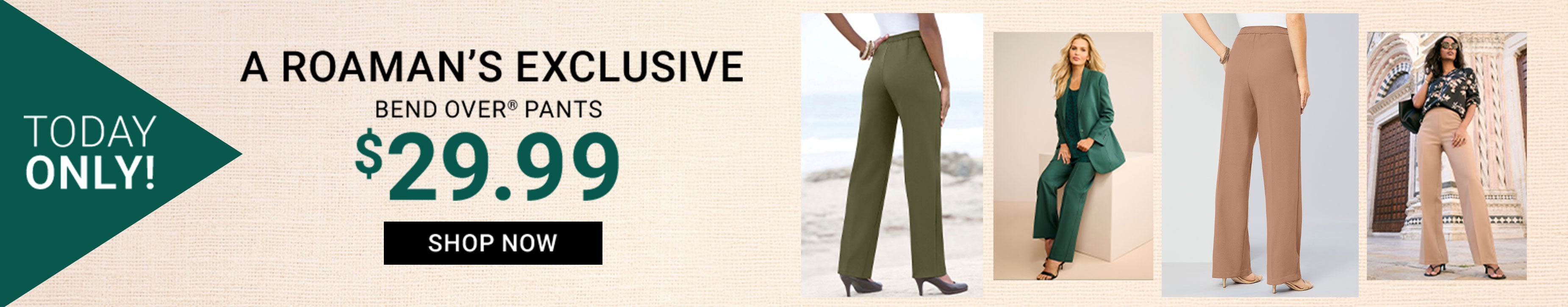 Today Only! A Roaman&rsquo;s Exclusive — Bend Over&reg; Pants, $29.99 — Shop Now