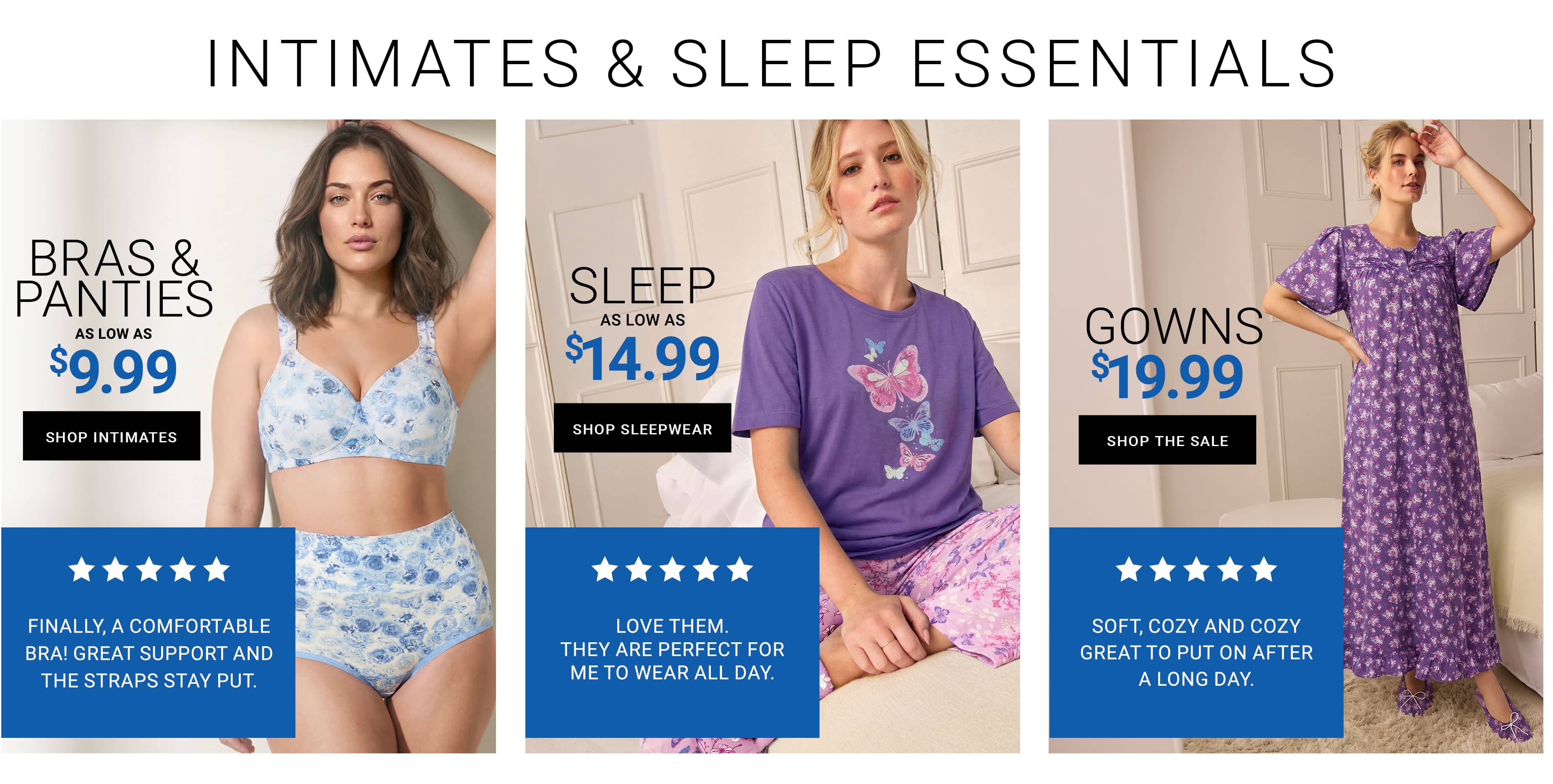 Intimates & Sleep Essentials — Bras & Panties as low as $9.99, Sleep as low as $14.99, Gowns $19.99
