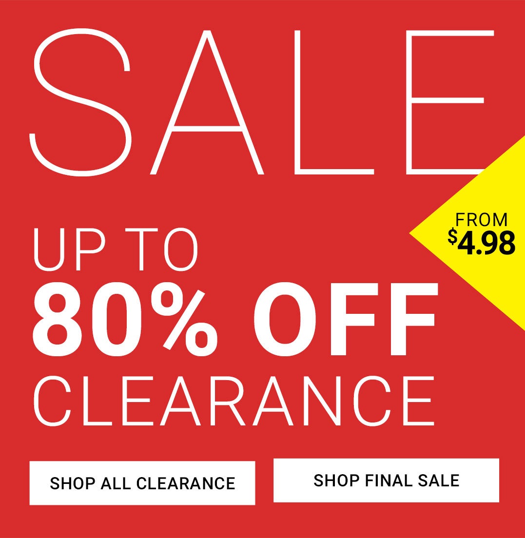 Sale — Up to 80% Off Clearance From $4.98 — Shop All Clearance and Final Sale
