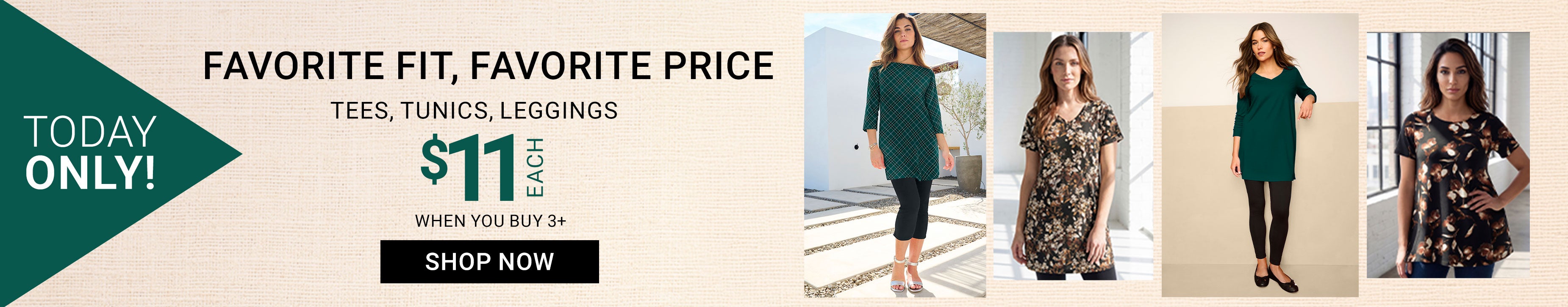 Today Only! Favorite Fit, Favorite Price — Tees, Tunics, Leggings, $11 Each When You Buy 3+ — Shop Now