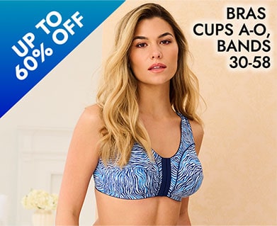 up to 60% Off bras cups A-O Bands 30-58