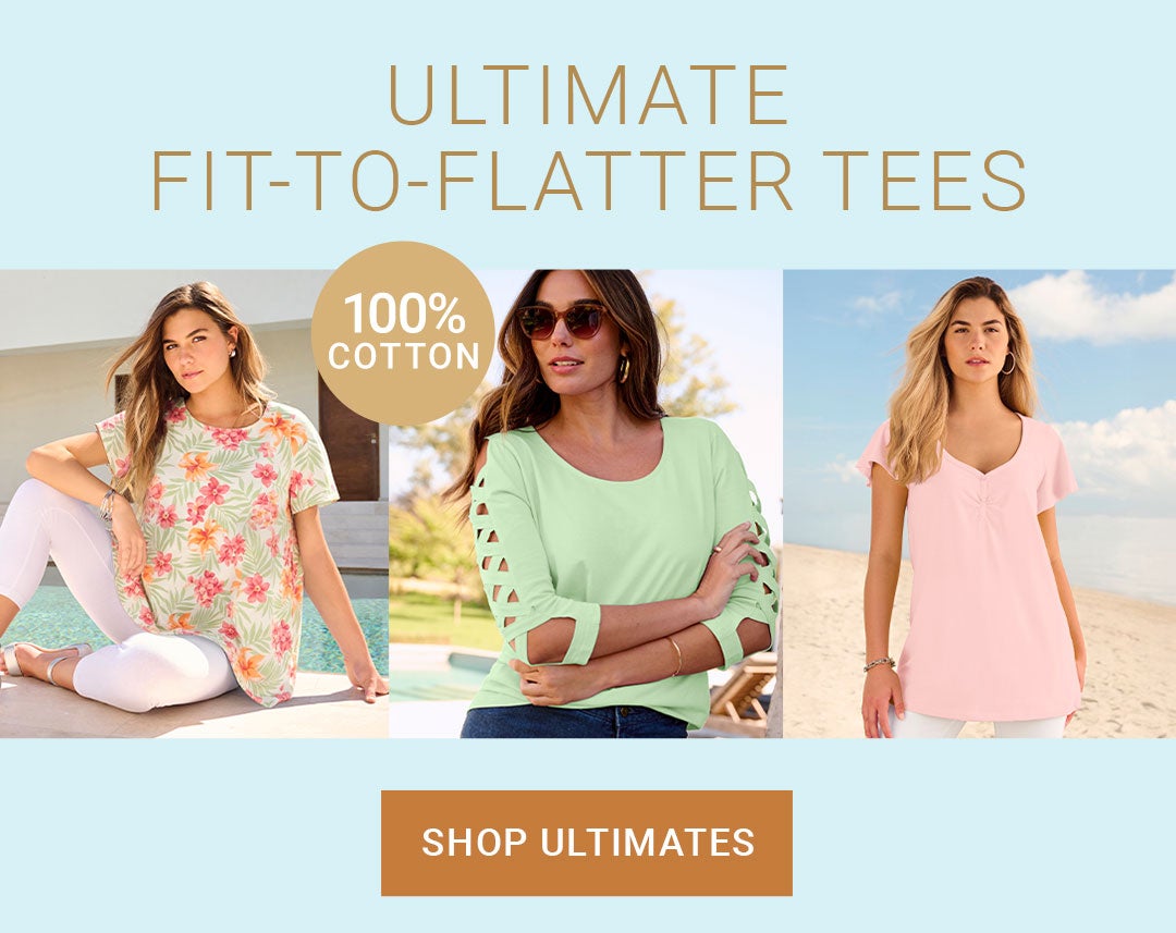 The Ultimate Fit-To-Flatter Tees — 100% Cotton — Shop Ultimates