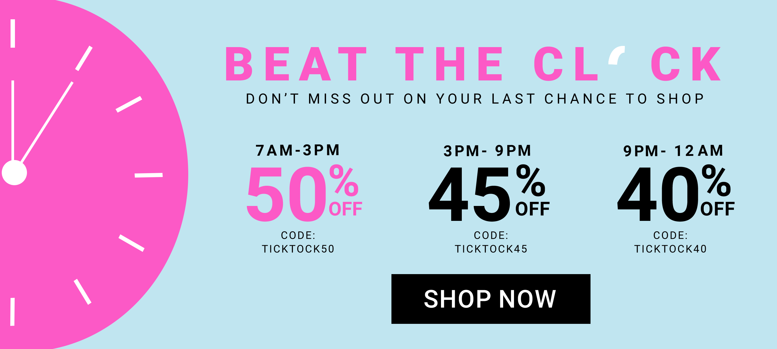 beat the clock! save up to 50% Off