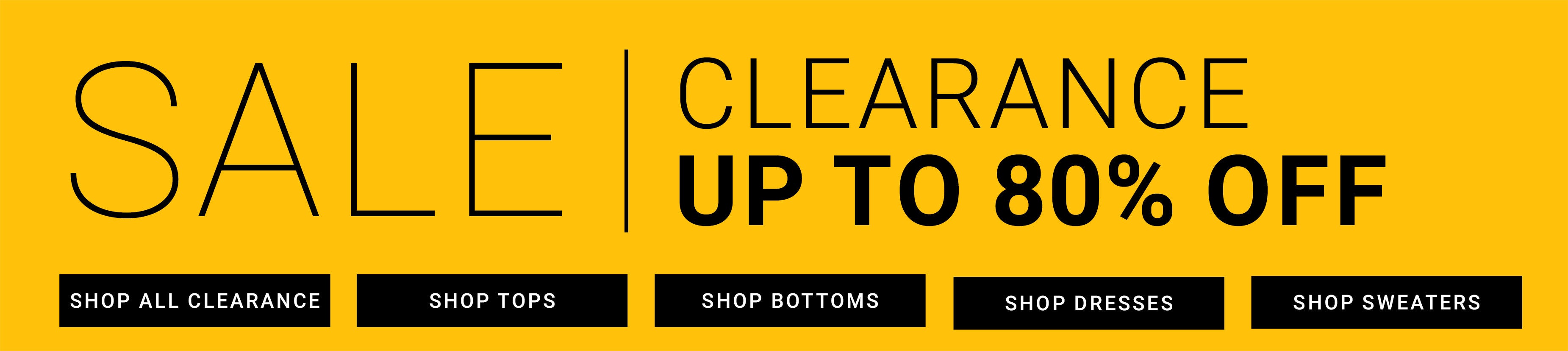 Sale — Clearance Up To 80% Off — Shop All Clearance, Tops, Bottoms, Dresses, Sweaters