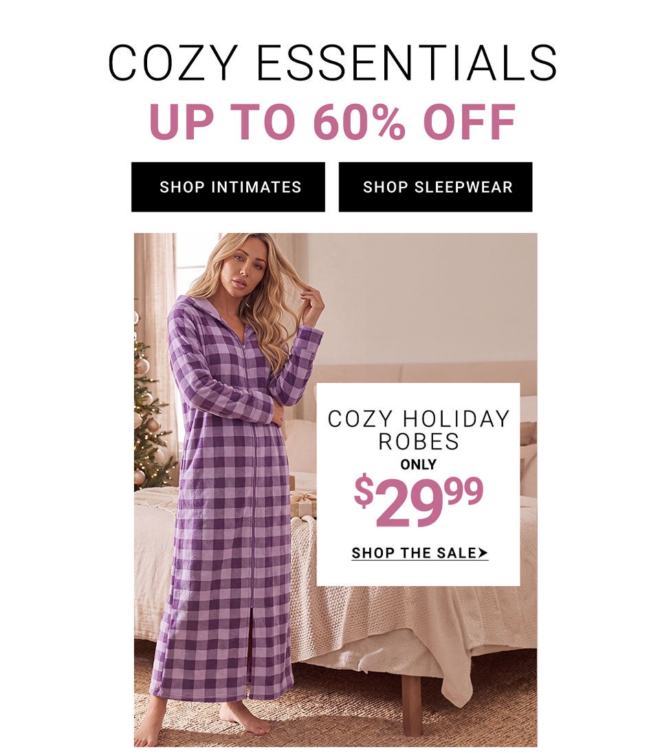 Cozy Essentials Up To 60% Off — Cozy Holiday Robes Only $29.99 — Shop The Sale — Shop Intimates, Shop Sleepwear