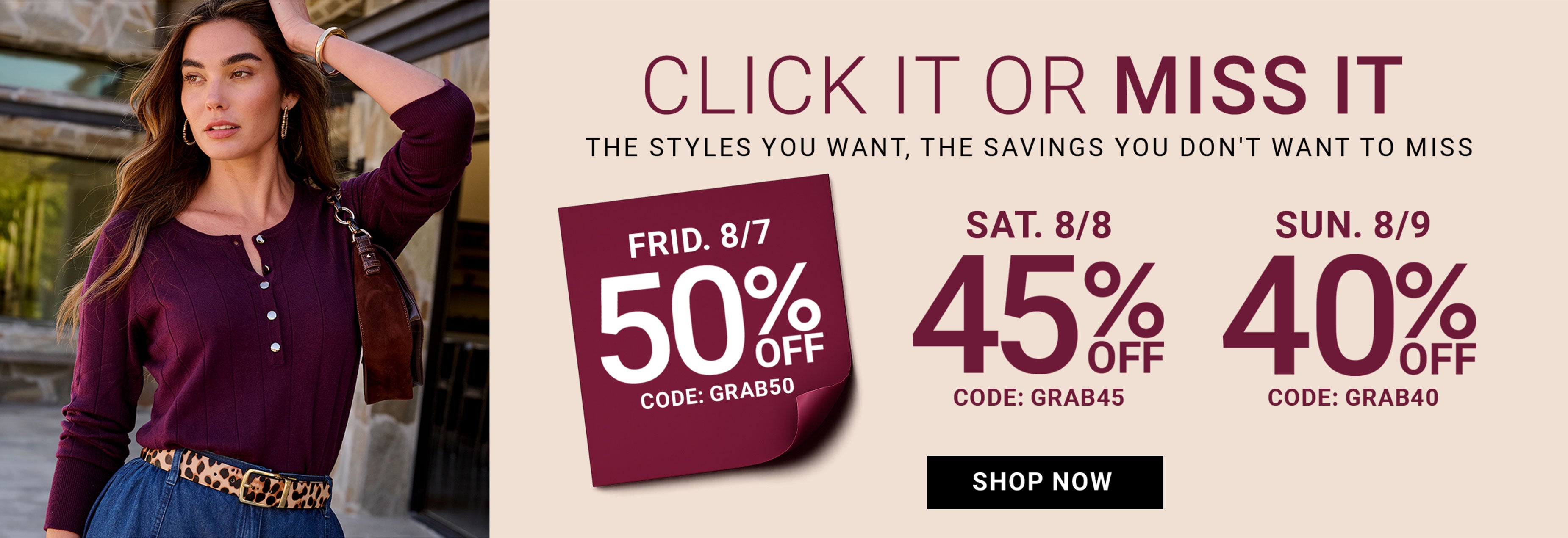 Click It Or Miss It — Friday 8/7, 50% off, code GRAB50
