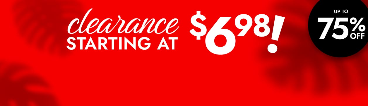 Clearance up to 75% off! - Shop Now