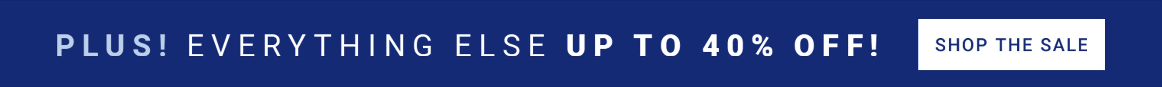 everything else up to 40% off