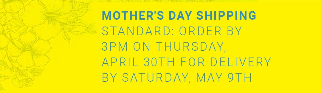 Mother's Day delivery guaranteed