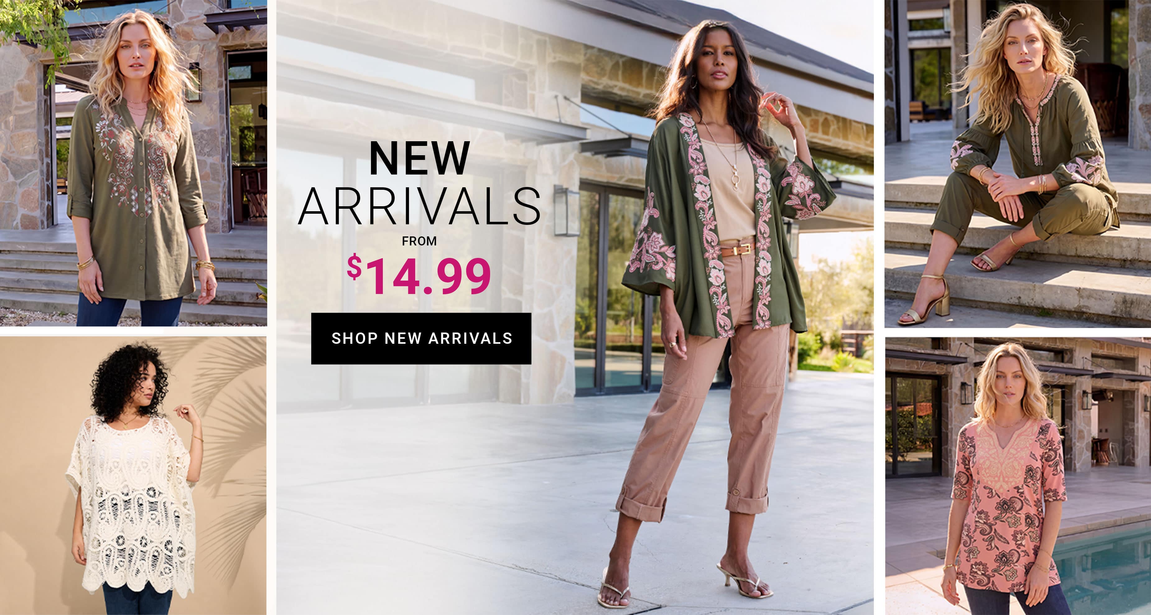New Arrivals From $14.99 — Shop New Arrivals