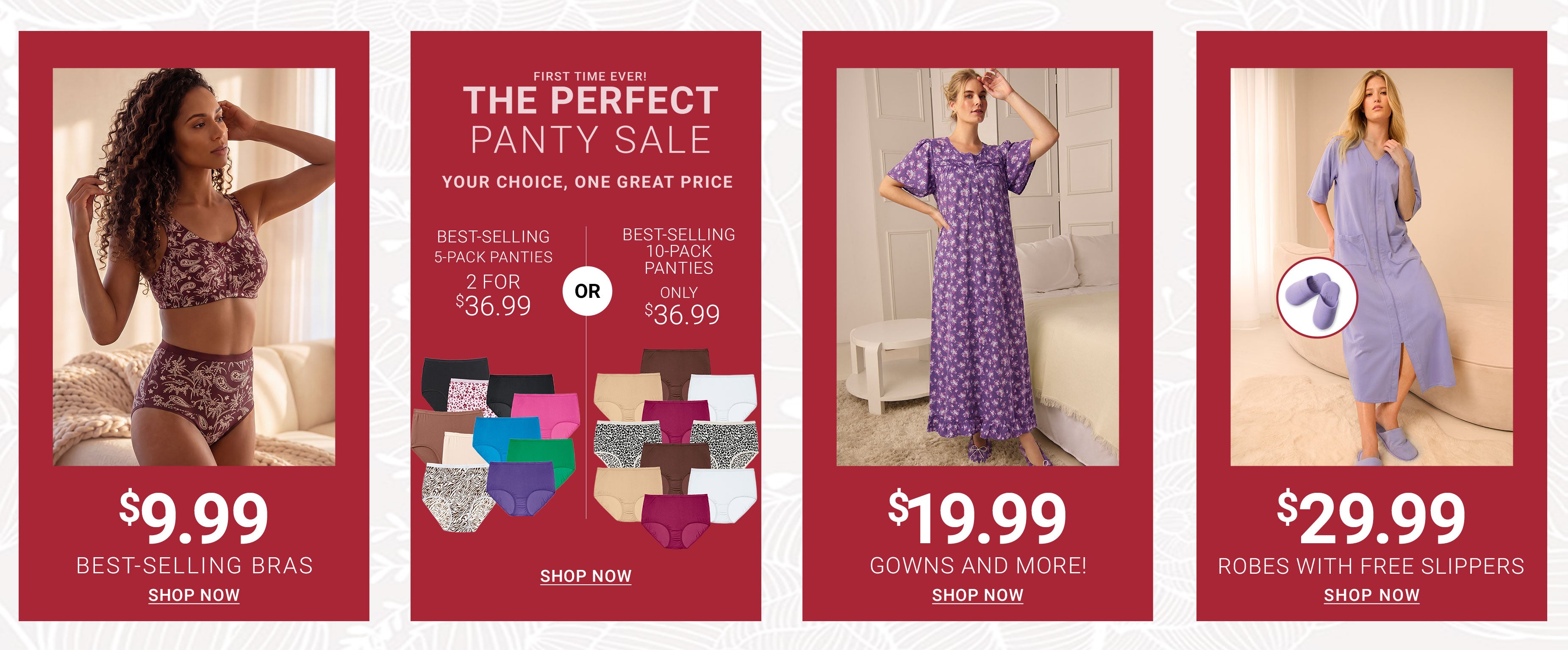 Best-Selling Bras $9.99, The Perfect Panty Sale, Gowns And More $19.99, Robes With Free Slippers $29.99
