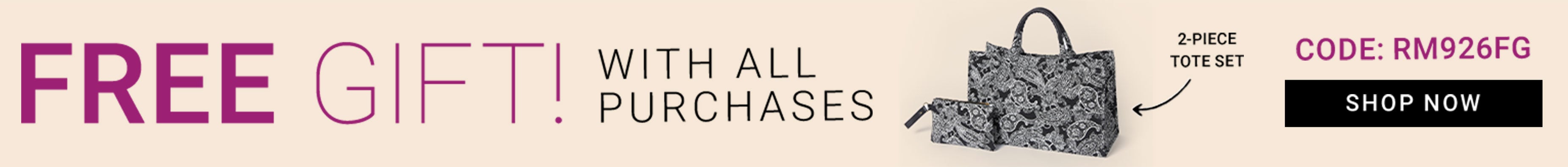 Free Gift! With All Purchases — Code: RM926FG — Shop Now